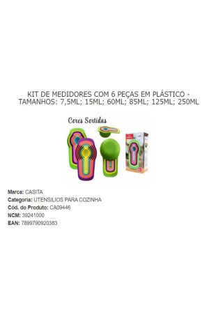KIT DE MEDIDORES COM 6 PECAS EM PLASTICO - TAMANHOS: 7,5ML; 15ML; 60ML; 85ML; 125ML; 250ML